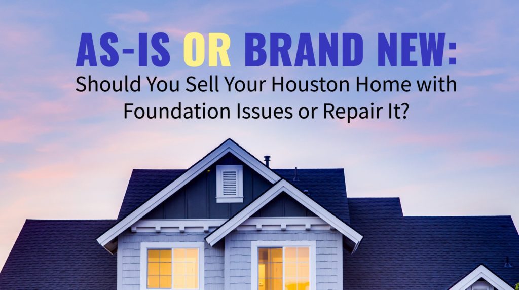 a house with the words as - is or brand new should you sell your houston home with foundation issues