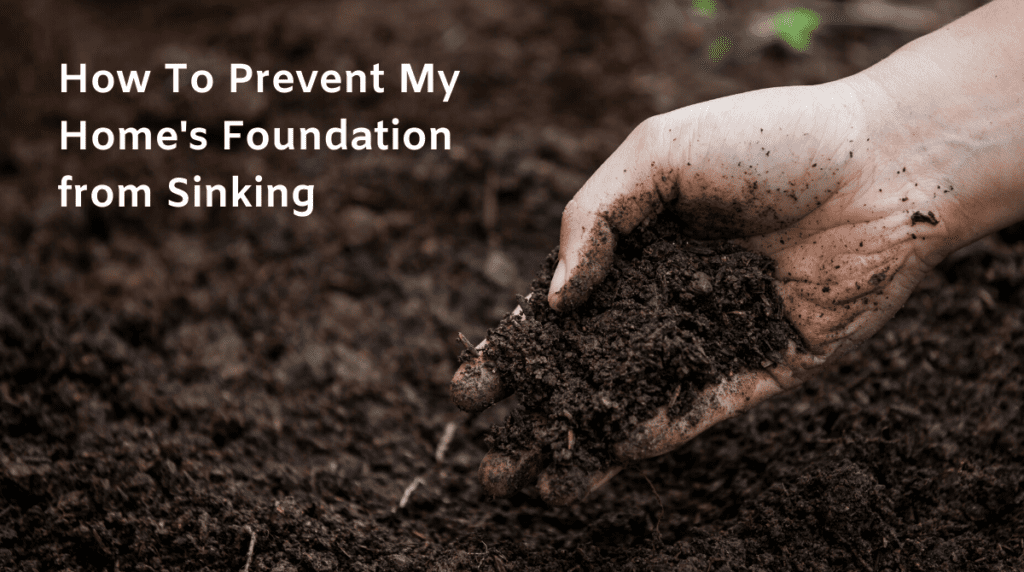 a person holding dirt in their hand with the words how to prevent my home's foundation from sinking