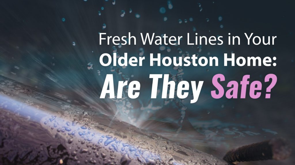 an advertisement for a water company with the words, fresh water lines in your older houston home are they