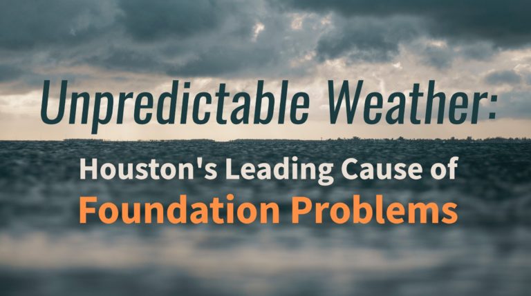 the words unpredictabletable weather houston's leading cause of foundation problems